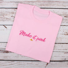 Load image into Gallery viewer, Make it Pink, Make it Blue T-Shirt
